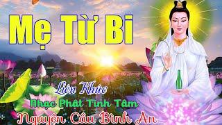 Dưới Toà Sen Vàng Con Quỳ Lạy Bồ Tát Quan Âm..Liên Khúc Nhạc Phật Tịnh Tâm, Càng Nghe Càng Thấm Thía