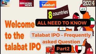 Talabat IPO – Frequently asked Question FAQ Part2  All Need to Know