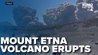 Mount Etna erupts with massive cloud of ash and hot lava
