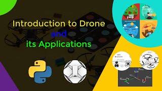 Introduction to Drones and its Applications | How drones fly? | Drone programming with python.