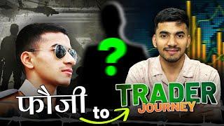 Fauji to Trader Journey: Unveiling the Secrets of Successful Trading!