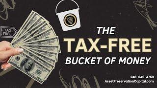 The Tax-Free Bucket of Money