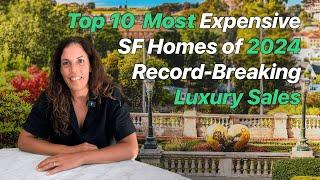 Unbelievable Luxury Homes In San Francisco: Top 10 Record-breaking Properties Of 2024