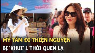 Mỹ Tâm đi thiện nguyện, bị 'khui' 1 thói quen lạ