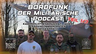 Bordfunk - Der militärische Podcast! Kampfpilot, KSK Soldat, Jäger und Panzerkommandant im Gespräch.