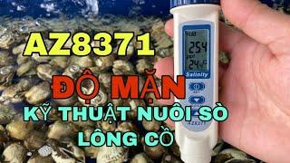 AZ8371 đo độ mặn nhiệt độ nuôi sò lông cồ | kỹ thuật kinh doanh sò lông