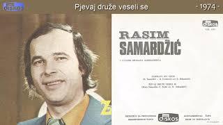 Rasim Samardzic - Pjevaj druze veseli se - (Audio 1974)