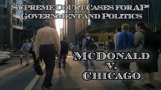 Supreme Court Cases for AP® Government and Politics – McDonald v. Chicago