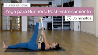 Yoga para Runners | Post Entrenamiento (35 minutos)