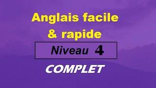 Anglais facile & rapide - Niveau 4 - COMPLET 