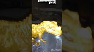 Dinosaurs extinction be like: