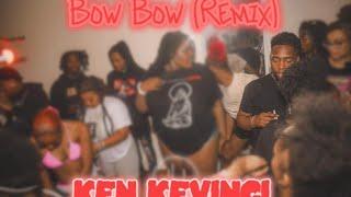 Ken-Bow Bow(Remix)