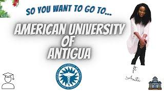 So You Want to Go to American University of Antigua (AUA)