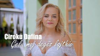 Ciroku Dafina - Çelu moj degëz lajthie.