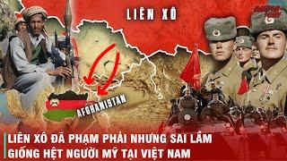 VÌ SAO LIÊN XÔ THẤT BẠI SAU 10 NĂM KHỔ CHIẾN TẠI AFGHANISTAN?