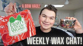 Weekly Wax Chat (& my BBW body care day haul!) 12/14/24