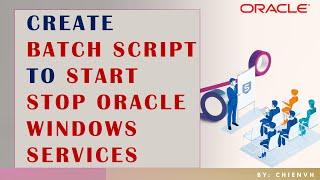 #07 Create batch script to START  STOP Oracle Windows services | Oracle Basics for Beginners