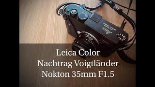 Leica Color - Die Qual der Wahl & Nachtrag Voigtländer 35mm F1.5