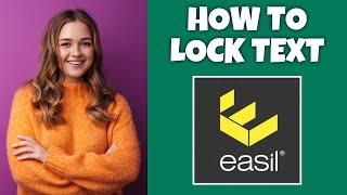 How To Lock Text On Easil | Step By Step Guide - Easil Tutorial