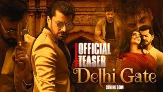 Delhi Gate: Theatrical Teaser 4K | Yasser Khan, Shamoon Abbasi, Suzain, Nadeem Cheema, Skyfall Films