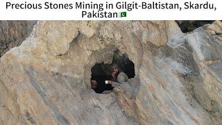 Unveiling the Hidden Treasures: Precious Stones Mining in Gilgit-Baltistan, Skardu