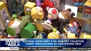 National Swap Meet 2 ng mga toy collector, target makatulong sa mga batang deaf