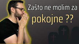 Zašto ne molim za pokojne? 9 biblijskih razloga