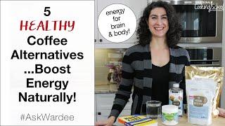 5 Healthy Coffee Alternatives... Boost Energy Naturally! | #AskWardee 140