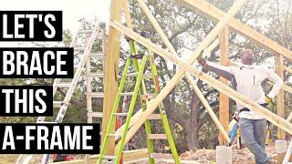 Bracing The A-Frame | DIY A-Frame Build | Episode 14