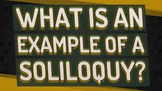 What is an example of a soliloquy?