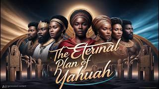 The Truth About Yahuah"s Eternal Plan