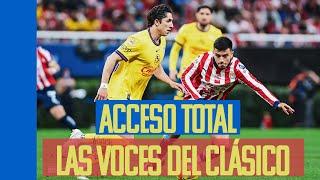 Las voces del Clásico | ACCESO TOTAL de #ElClásicoDeMéxico