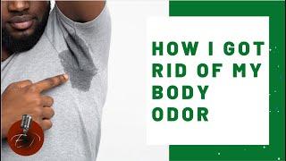 How I Got Rid of my Body Odor | Ericson Presents...