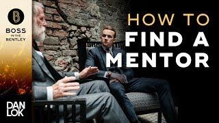 How To Find A Mentor - Boss In The Bentley