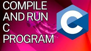 How to Compile and Run C program Using GCC on Ubuntu 24.04 LTS (Linux)