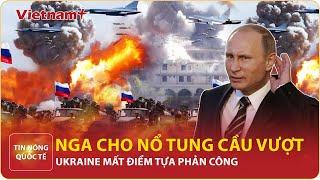 Nga phá hủy cây cầu chiến lược, giáng đòn ngăn chặn đợt phản công của Ukraine | Vietnam Plus