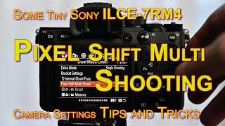 Pixel Shift Multi Shooting Camera Settings Sony alpha 7RM4 - a7R4 - Part 1/3