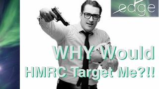 Edge Tax - WHY ARE HMRC TARGETING ME?