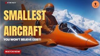 The 9 Smallest Aircraft You Won’t Believe Exist!