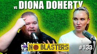 No Blasters #133. Vs Diona Doherty