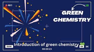 Introduction of Green chemistry 