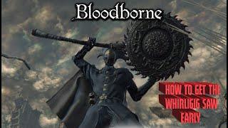 Bloodborne - How To Get The Whirligig Saw Early  (Guide)