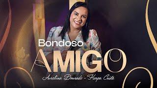 Harpa Cristã | Bondoso Amigo - Aurelina Dourado