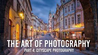 The Art of Photography Part 4 | Cityscape Photography