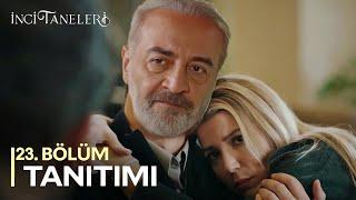 İnci Taneleri – 23. Bölüm Fragmanı