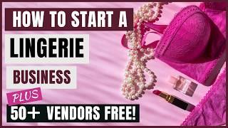 How to Start a Lingerie Business | The Ultimate Beginner's Guide | Wholesale Vendor List