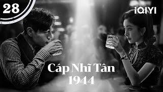 [THUYẾT MINH AI] CÁP NHĨ TÂN 1944 - Tập 28 | Phim Trinh Thám Gián Điệp Siêu Hay | iQIYI Kho Phim Hot