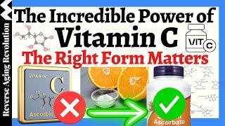 The Incredible Power of VITAMIN C : Why the FORM You Choose Matters