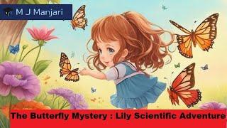 Moral Story | The Butterfly Mystery Lily's Scientific Adventure | with Eng SubTitle | M J Manjari