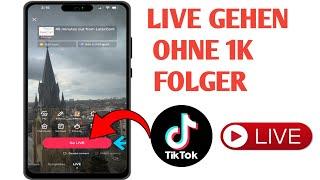 Wie man auf Tik Tok ohne 1000 Follower live geht ||  Auf Tik Tok live gehen (2024) |